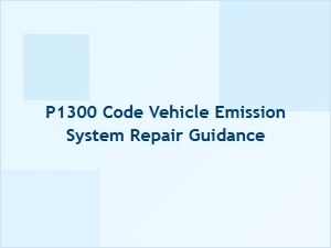 P1300 Code Vehicle Emission System Repair Guide